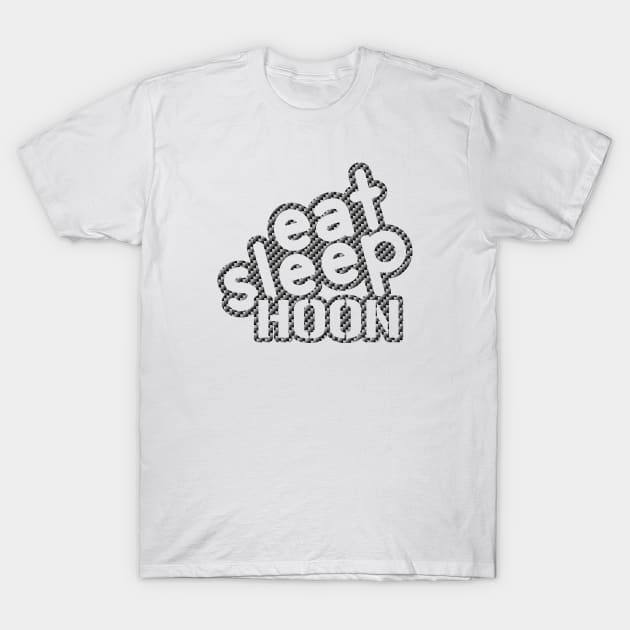 Eat Sleep Hoon - Carbon T-Shirt by AStickyObsession